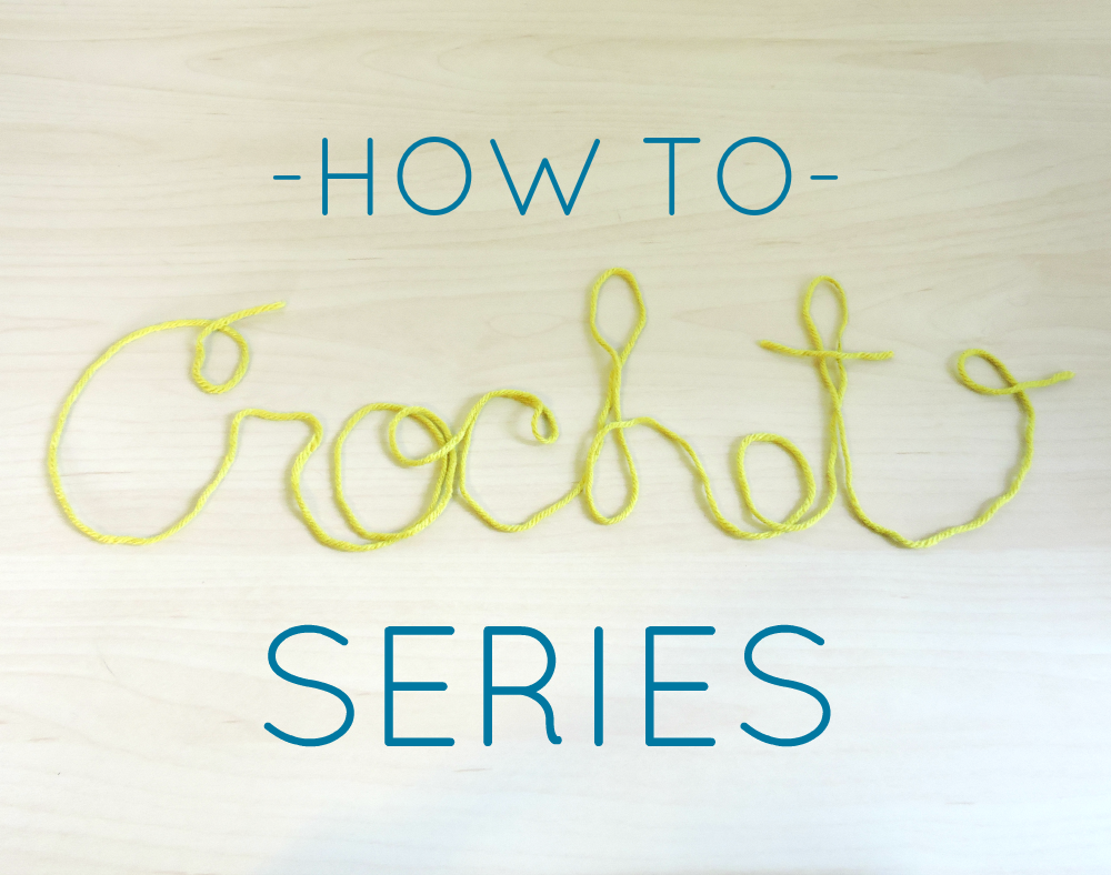 Just Be Crafty How to crochet series!