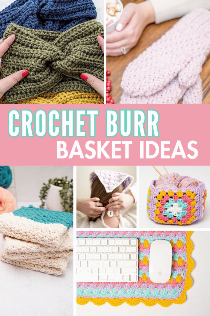 6 crochet pattern ideas to make for a trendy burr basket, patterns pictured are the crochet twisted ear warmer, winter walk mittens, crochet dishcloth with loop, crochet triangle scarf, granny square stash basket, and granny stitch desk mat